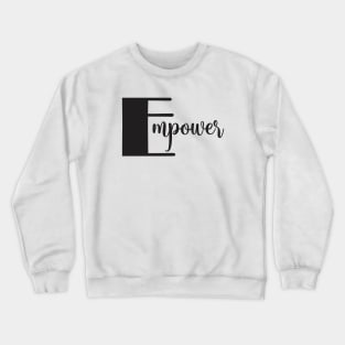 Empower Crewneck Sweatshirt